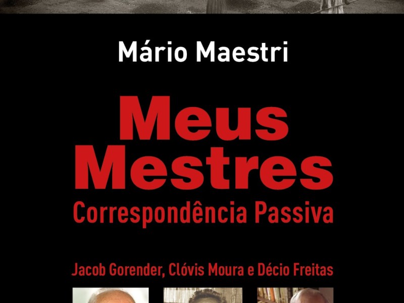 A modo de Apresentação: Meus Mestres – Correspondência Passiva (Por Nildo Ouriques¹)